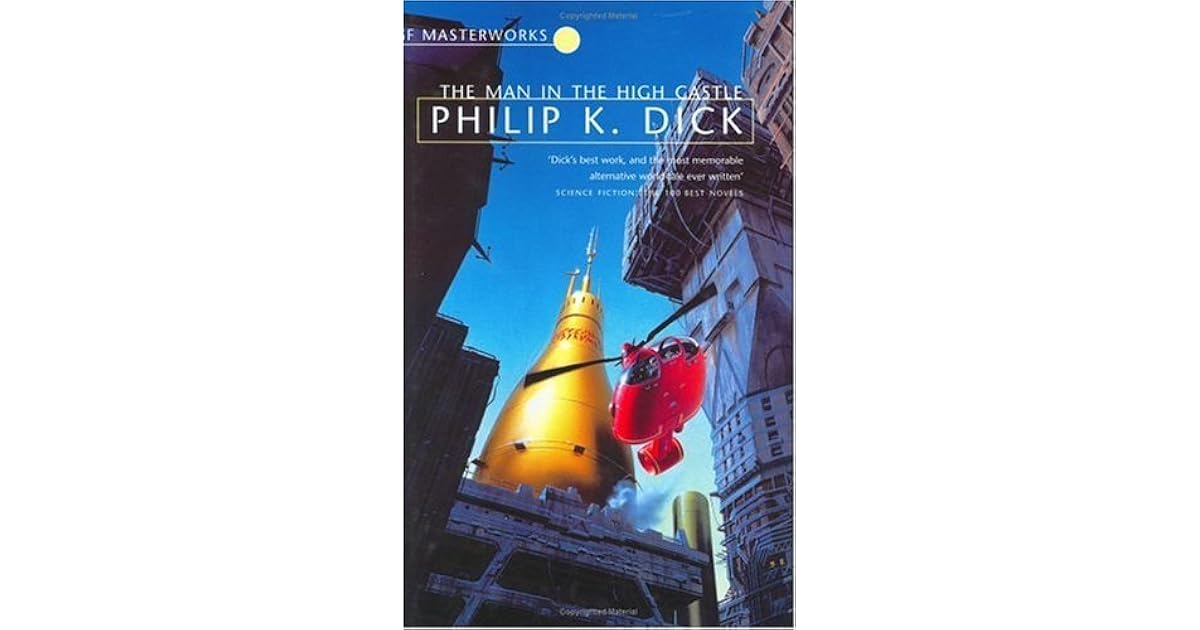 The Man in the High Castle by Philip K. Dick — Reviews, Discussion