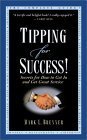 Tipping for Success by Mark L. Brenner