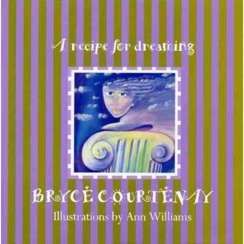 A Recipe For Dreaming by Bryce Courtenay — Reviews, Discussion