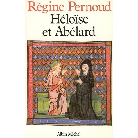 Héloïse et Abélard by Régine Pernoud — Reviews, Discussion, Bookclubs