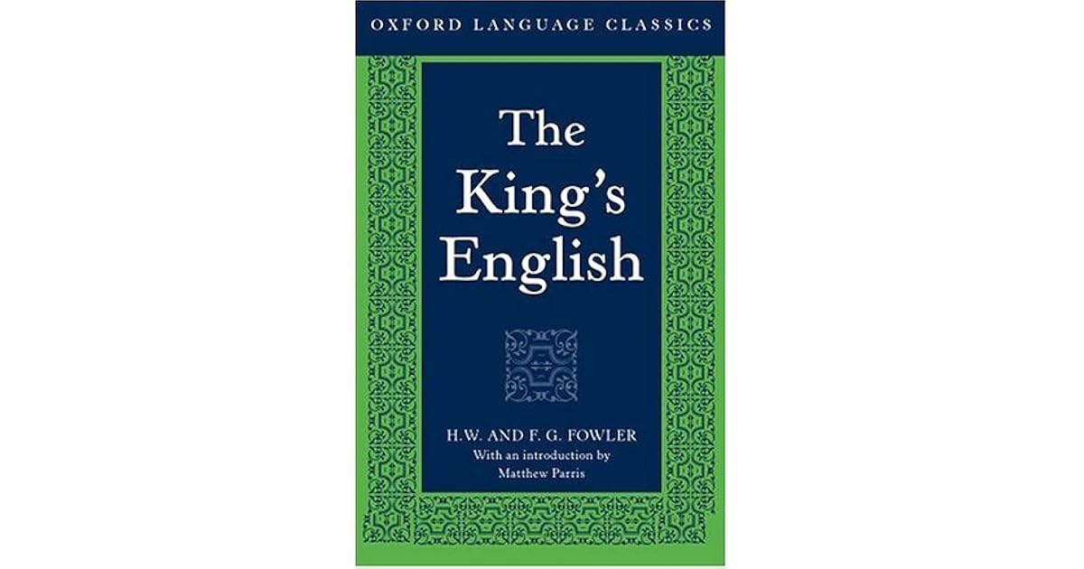 The King's English by Henry Watson Fowler — Reviews, Discussion