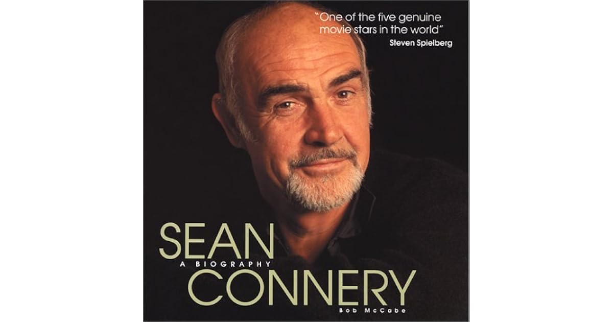 Sean Connery A Biography by Bob McCabe — Reviews, Discussion