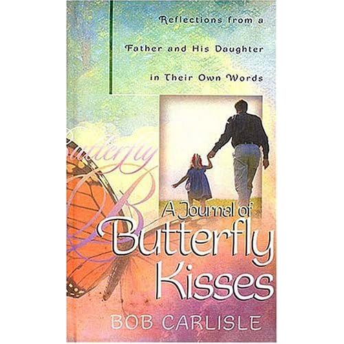 Butterfly Kisses Journal by Bob Carlisle — Reviews, Discussion