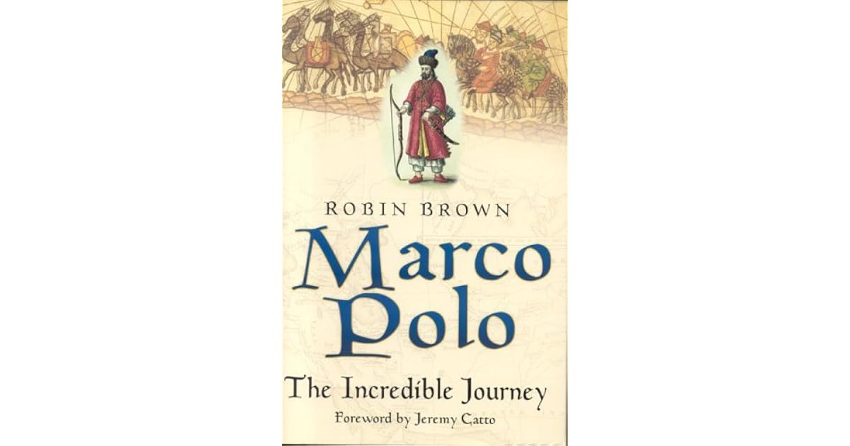 Marco Polo The Incredible Journey by Robin Brown — Reviews, Discussion