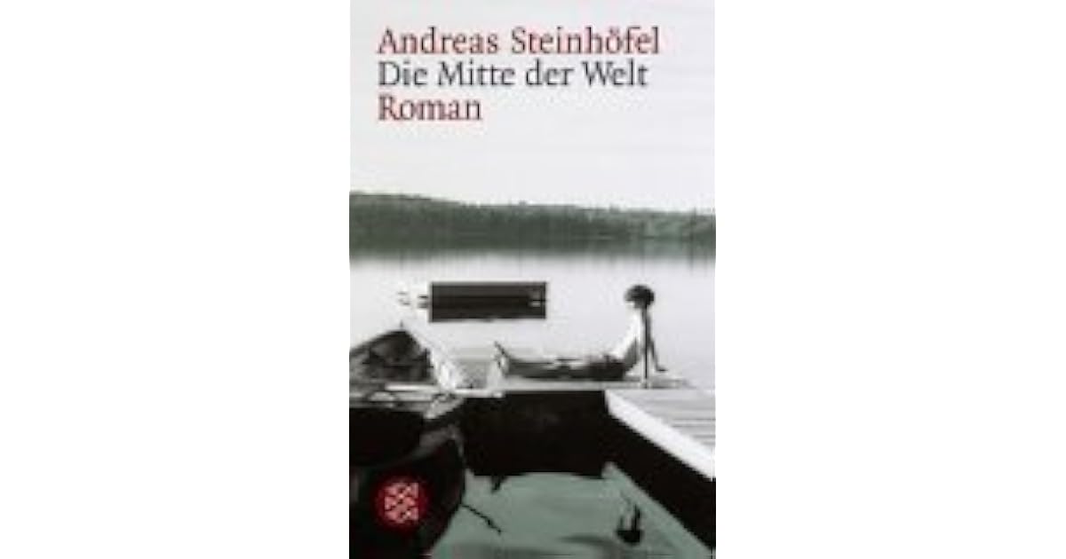 Buch Die Mitte Der Welt Die Mitte der Welt by Andreas Steinhöfel — Reviews, Discussion