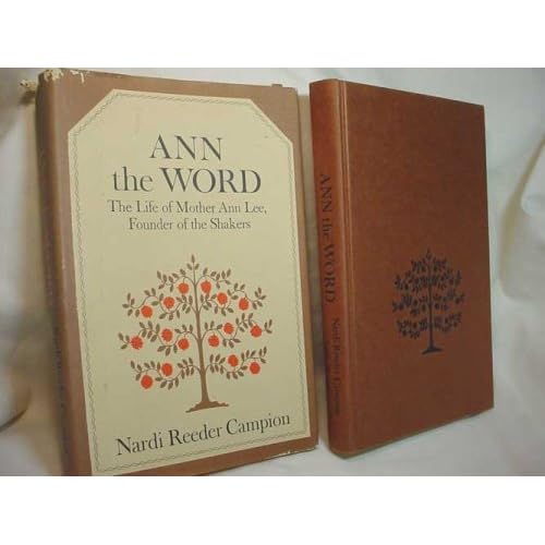 Ann The Word The Life Of Mother Ann Lee, Founder Of The Shakers by