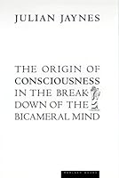The Origin of Consciousness in the Breakdown of the Bicameral Mind