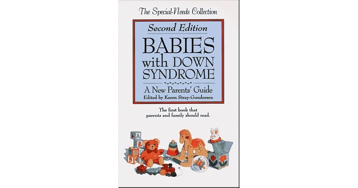 Babies With Down Syndrome A New Parents' Guide by Karen Stray