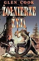 Żołnierze żyją (Czarna kompania #9) / (Księga Lśniącego Kamienia #4)