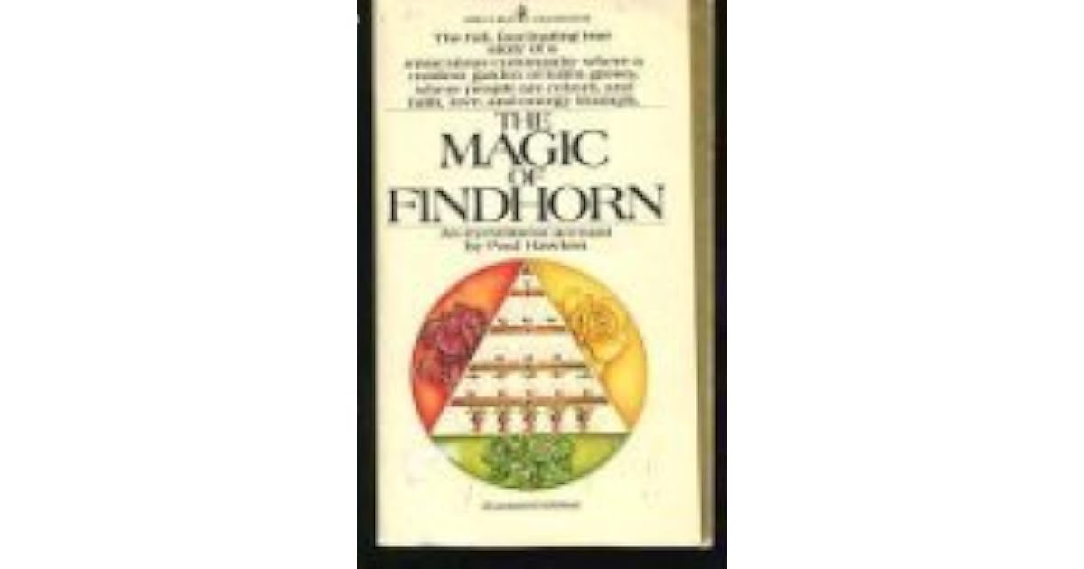 The Magic of Findhorn by Paul Hawken — Reviews, Discussion,
