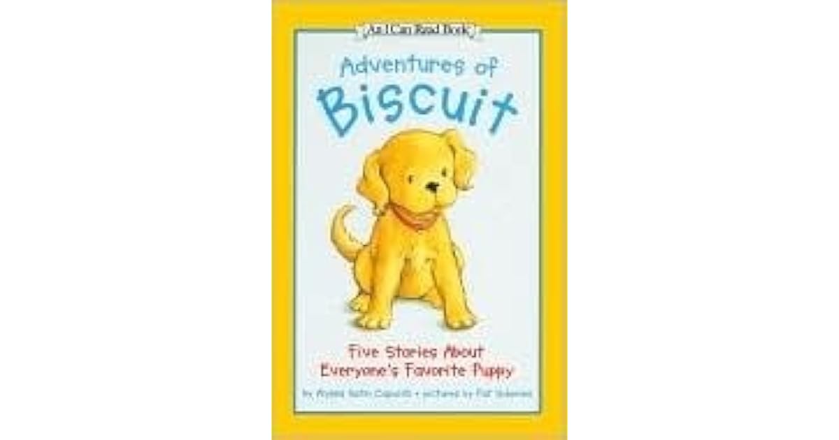 Adventures of Biscuit Five Stories of Everyone's Favorite Puppy (I Can