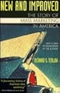 New and Improved by Richard S. Tedlow New and Improved: The Story of Mass Marketing in America
