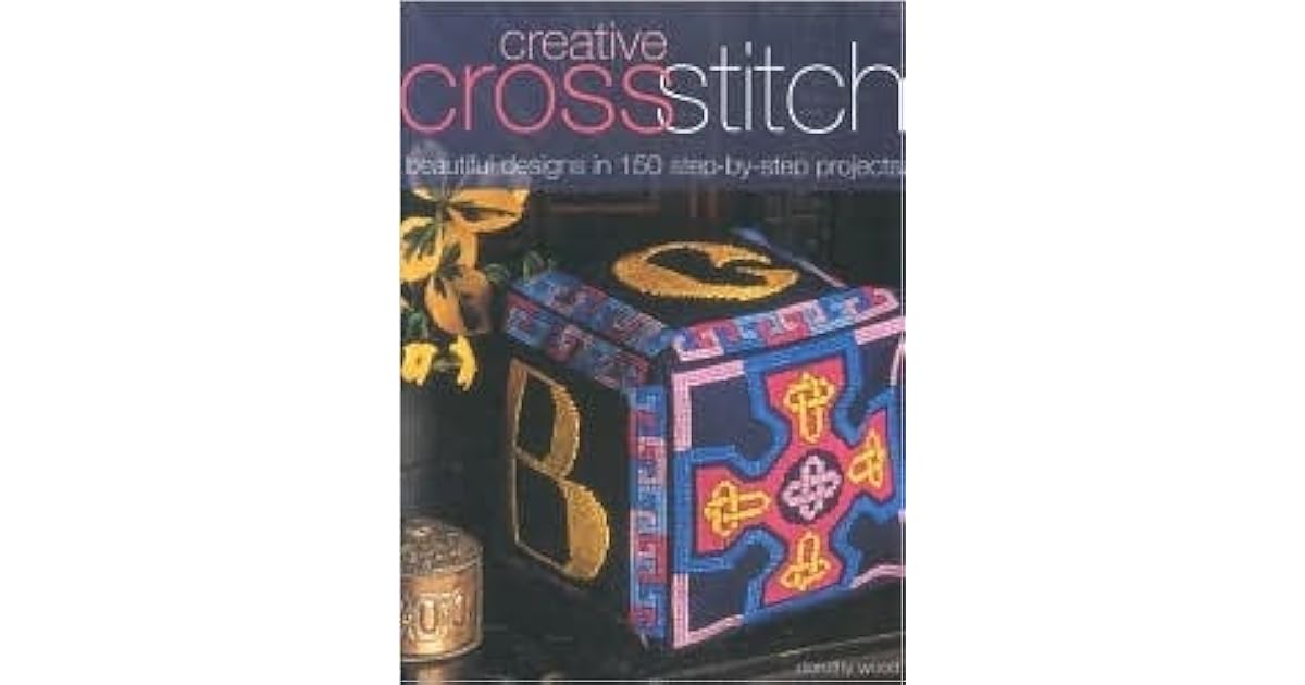 Creative CrossStitch by Dorothy Wood — Reviews, Discussion,