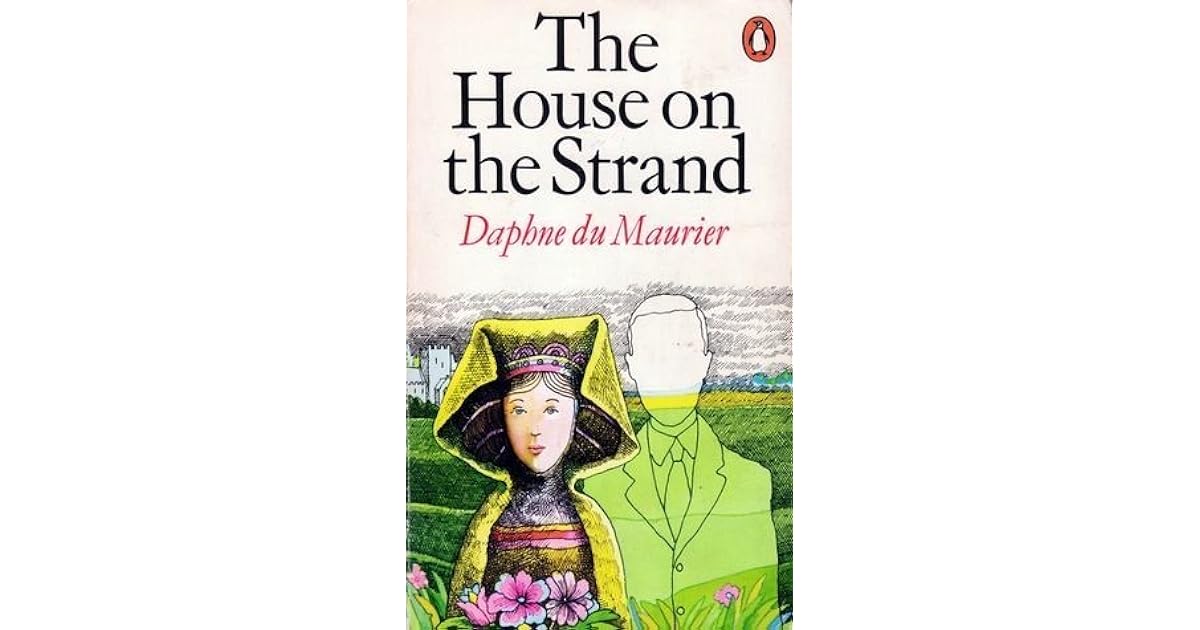 The House on the Strand by Daphne du Maurier — Reviews, Discussion, Lists