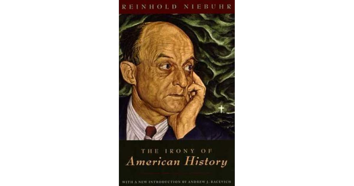 The Irony of American History by Reinhold Niebuhr — Reviews, Discussion
