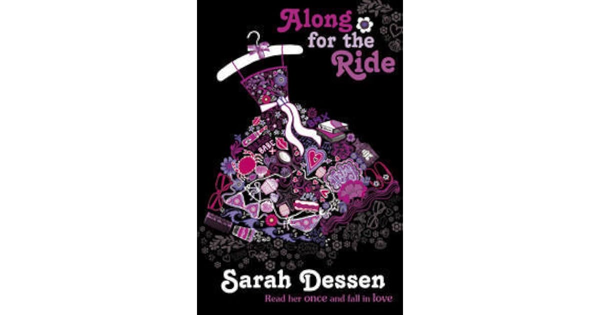 Along For The Ride Sarah Dessen Along for the Ride by Sarah Dessen — Reviews, Discussion, Bookclubs, Lists