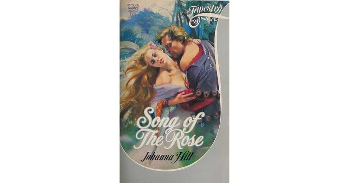 Song of the Rose (Tapestry Romance, No. 93) by Johanna Hill — Reviews