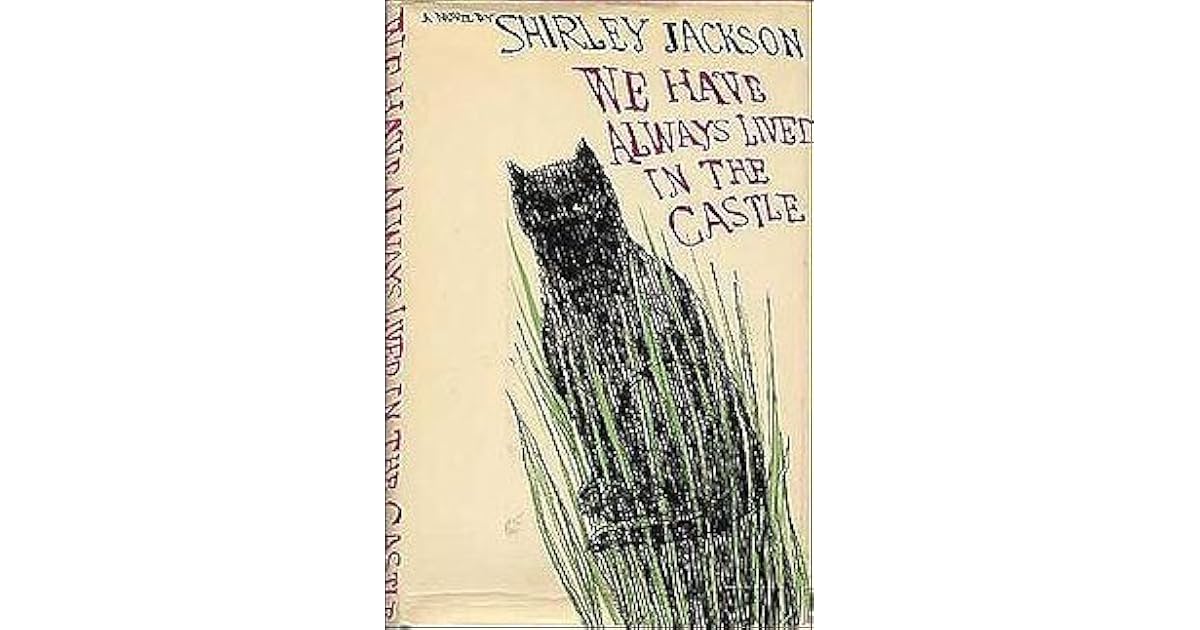 We Have Always Lived in the Castle by Shirley Jackson — Reviews, Discussion, Lists