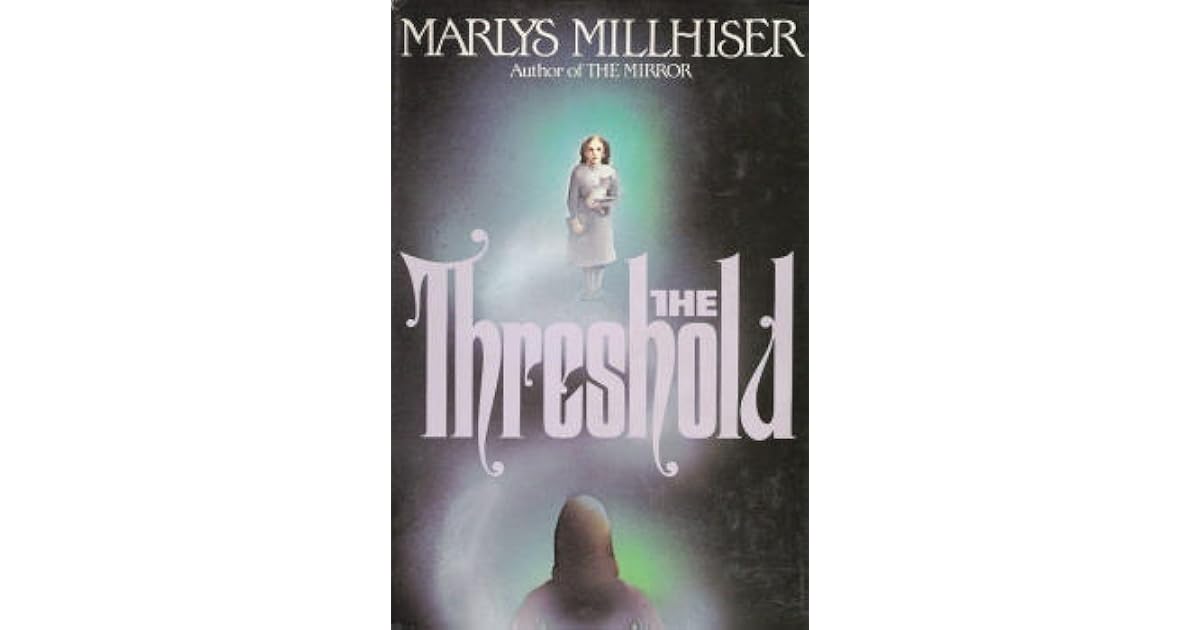 The Threshold by Marlys Millhiser — Reviews, Discussion, Lists
