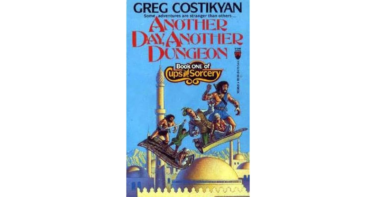 Another Day, Another Dungeon (Cups and Sorcery, 1) by Greg Costikyan