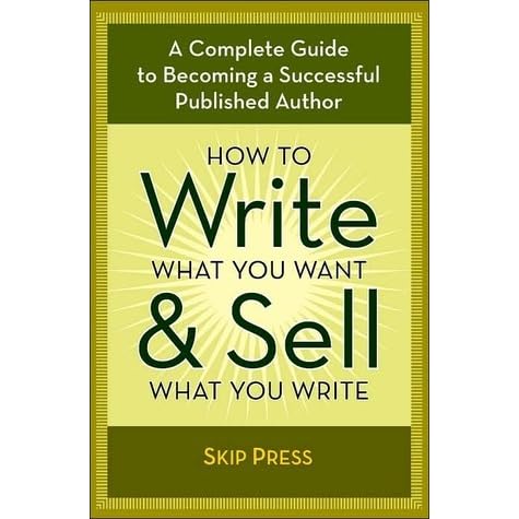 How to write what you want and sell what you write picture
