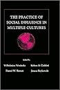 The Practice of Social Influence in Multiple Cultures by Wilhelmina Wosinska