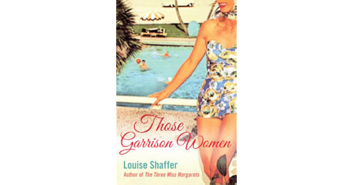 Those Garrison Women by Louise Shaffer — Reviews, Discussion,