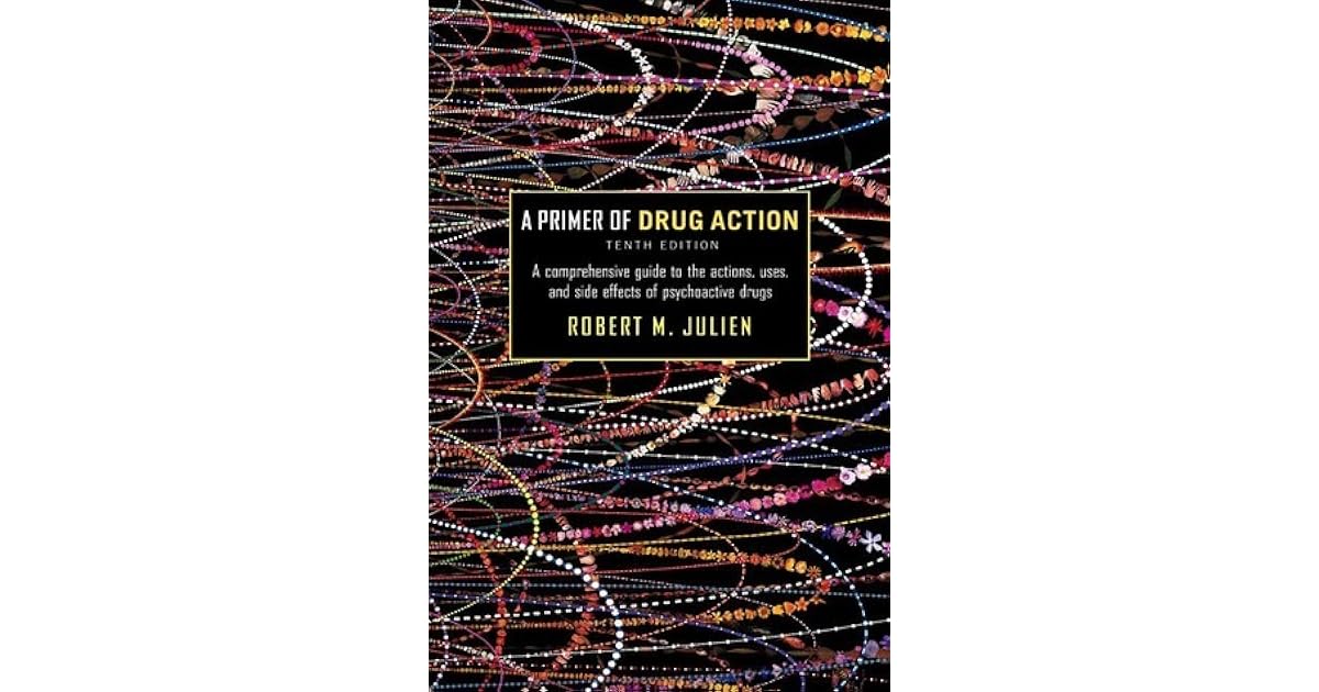 A Primer of Drug Action by Robert M. Julien — Reviews, Discussion