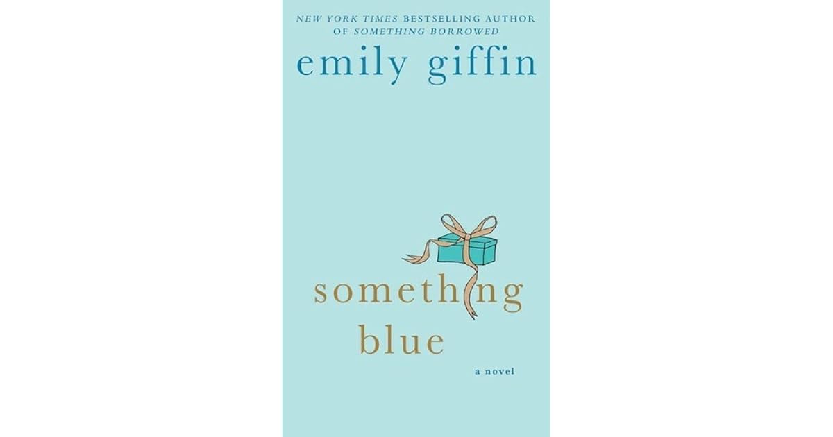 Something Blue (Darcy & Rachel, 2) by Emily Giffin — Reviews