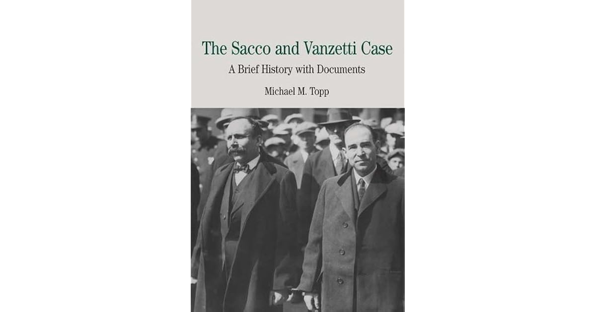 The Sacco and Vanzetti Case A Brief History with Documents by Michael