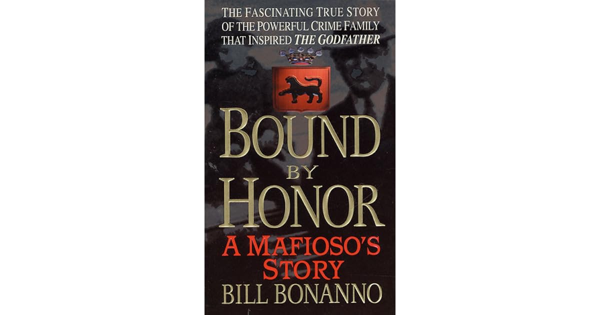 Bound by Honor A Mafioso's Story by Bill Bonanno — Reviews, Discussion
