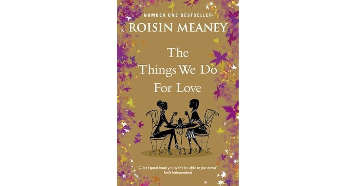 The Things We Do for Love by Roisin Meaney — Reviews, Discussion