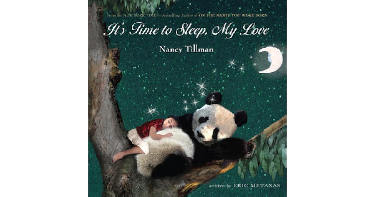 It's Time to Sleep, My Love by Nancy Tillman — Reviews, Discussion