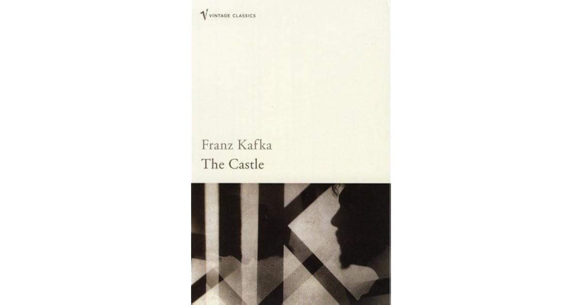 The Castle by Franz Kafka — Reviews, Discussion, Lists