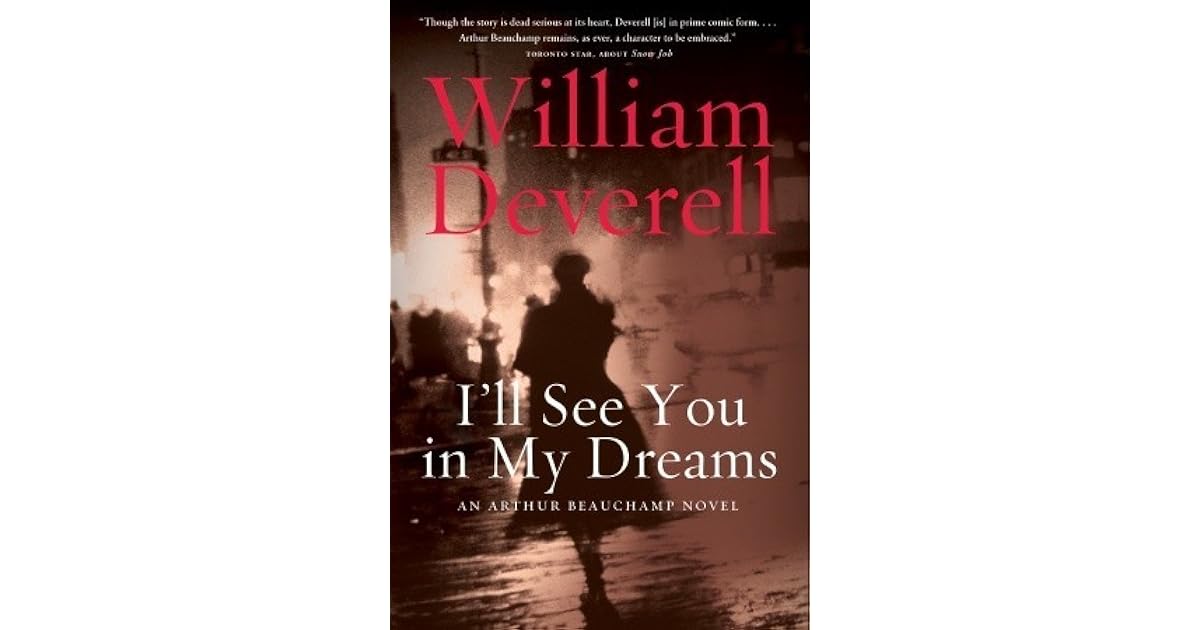 I'll See You in My Dreams (Arthur Beauchamp, 5) by William Deverell