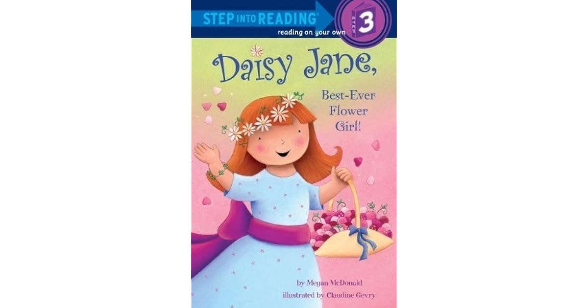 Daisy Jane, BestEver Flower Girl by Megan McDonald — Reviews