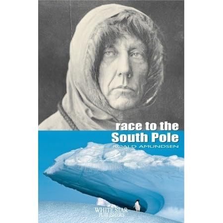 Race to the South Pole by Roald Amundsen — Reviews, Discussion