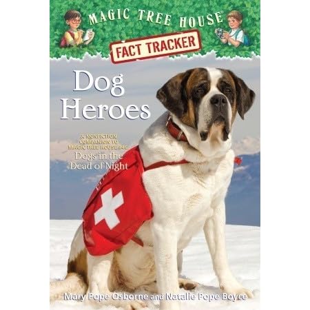 Dog Heroes (Magic Tree House Fact Tracker, #24) by Mary Pope Osborne ...