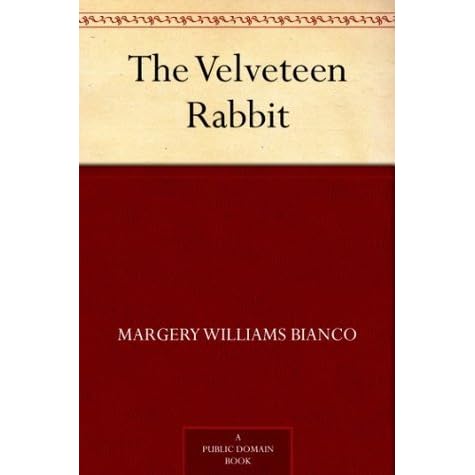 The Velveteen Rabbit by Margery Williams Bianco — Reviews, Discussion