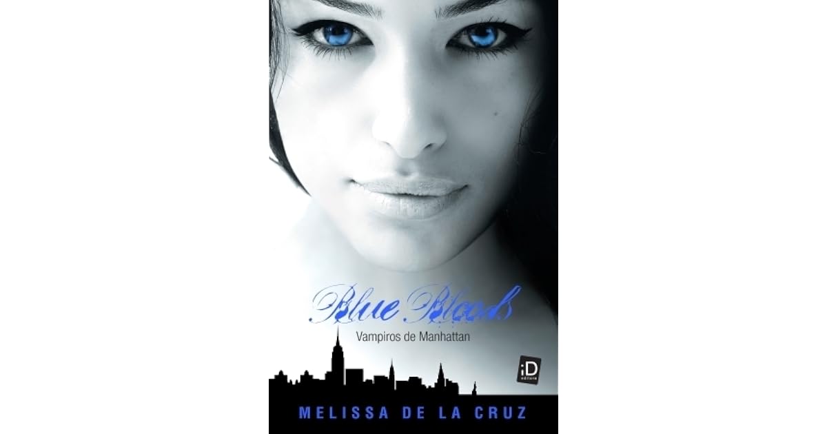 Blue Bloods - Vampiros em Manhattan by Melissa de la Cruz — Reviews