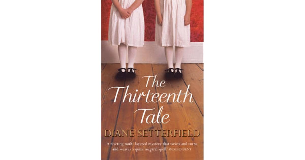 The Thirteenth Tale by Diane Setterfield — Reviews, Discussion