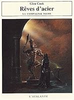 Rêves d'acier (Les Annales de la Compagnie Noire, #5)