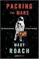 Packing for Mars: The Curious Science of Life in the Void
