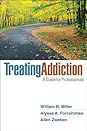 Treating Addiction by William R. Miller