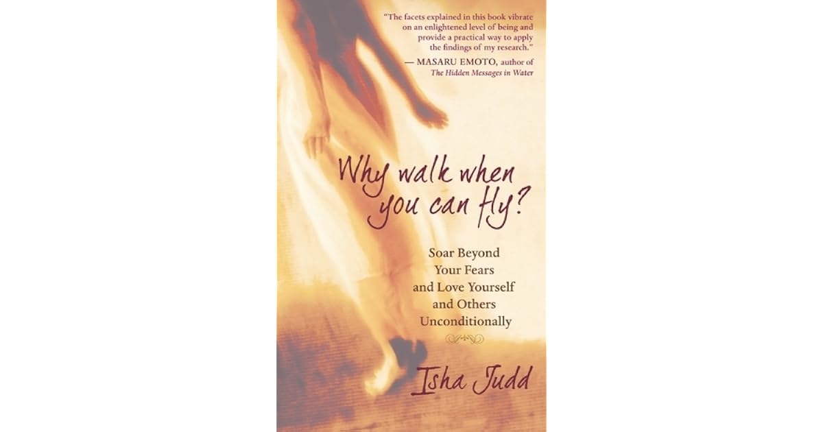 Why Walk When You Can Fly Soar Beyond Your Fears and Love Yourself and