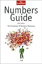Numbers Guide: The Essentials of Business Numeracy Numbers Guide: The Essentials of Business Numeracy