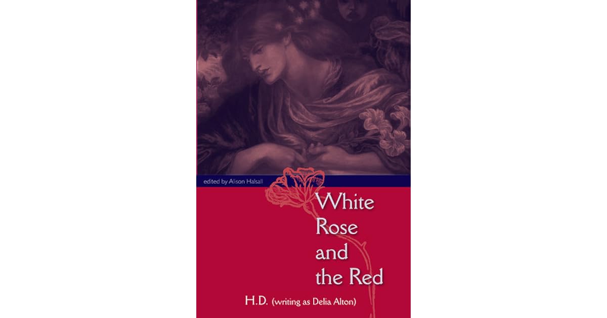 White Rose and the Red by H.D. — Reviews, Discussion, Lists