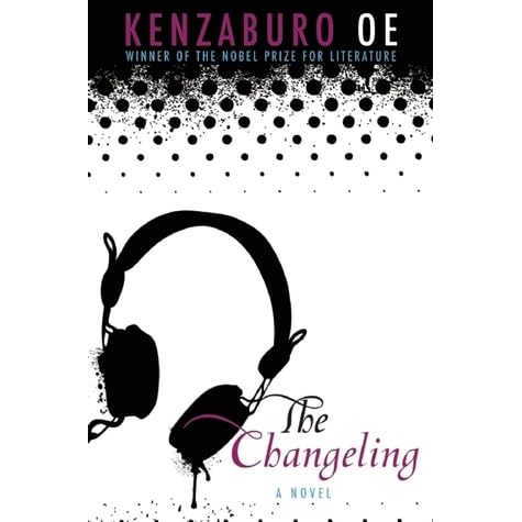The Changeling by Kenzaburō Ōe — Reviews, Discussion, Bookclubs, Lists