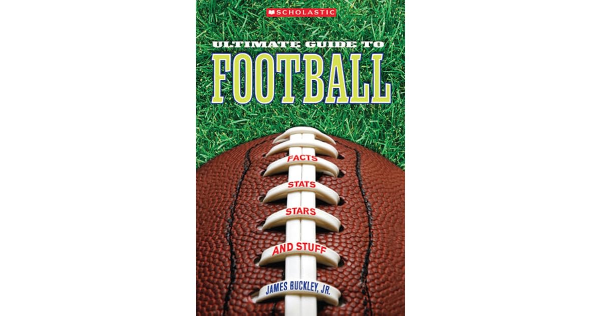 Scholastic Ultimate Guide to Football by James Buckley Jr. — Reviews