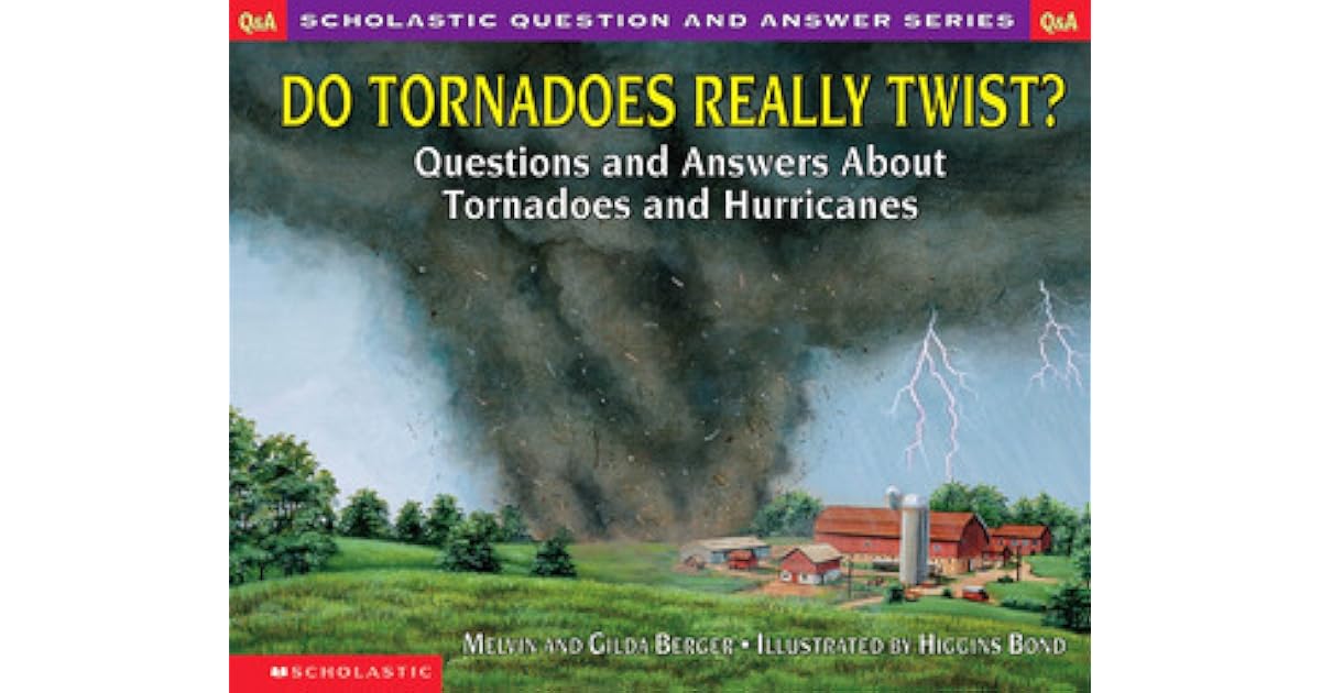 Do Tornadoes Really Twist? by Melvin A. Berger — Reviews, Discussion